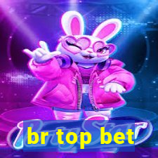 br top bet